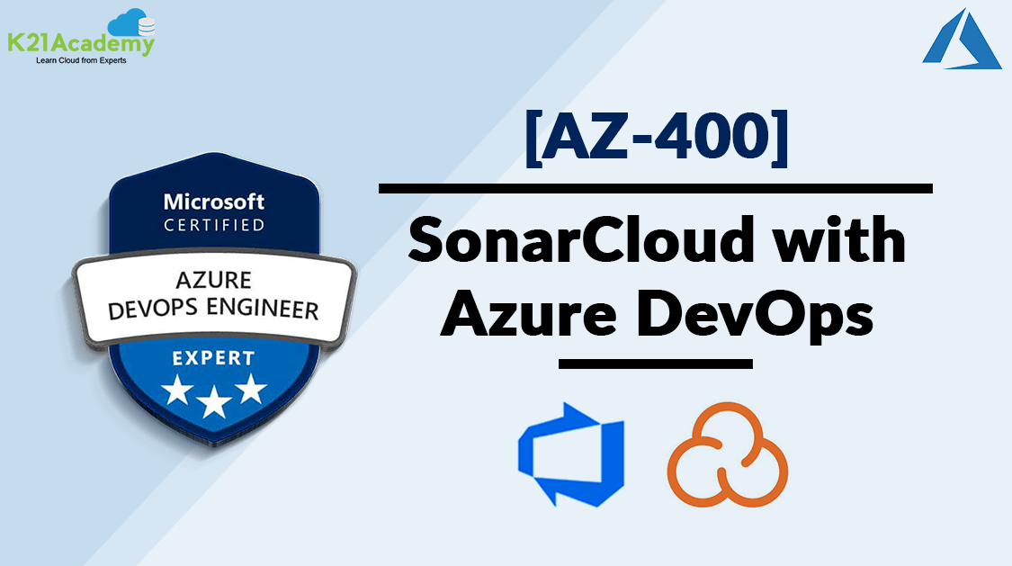 SonarCloud Azure DevOps | Integration In Azure | K21Academy