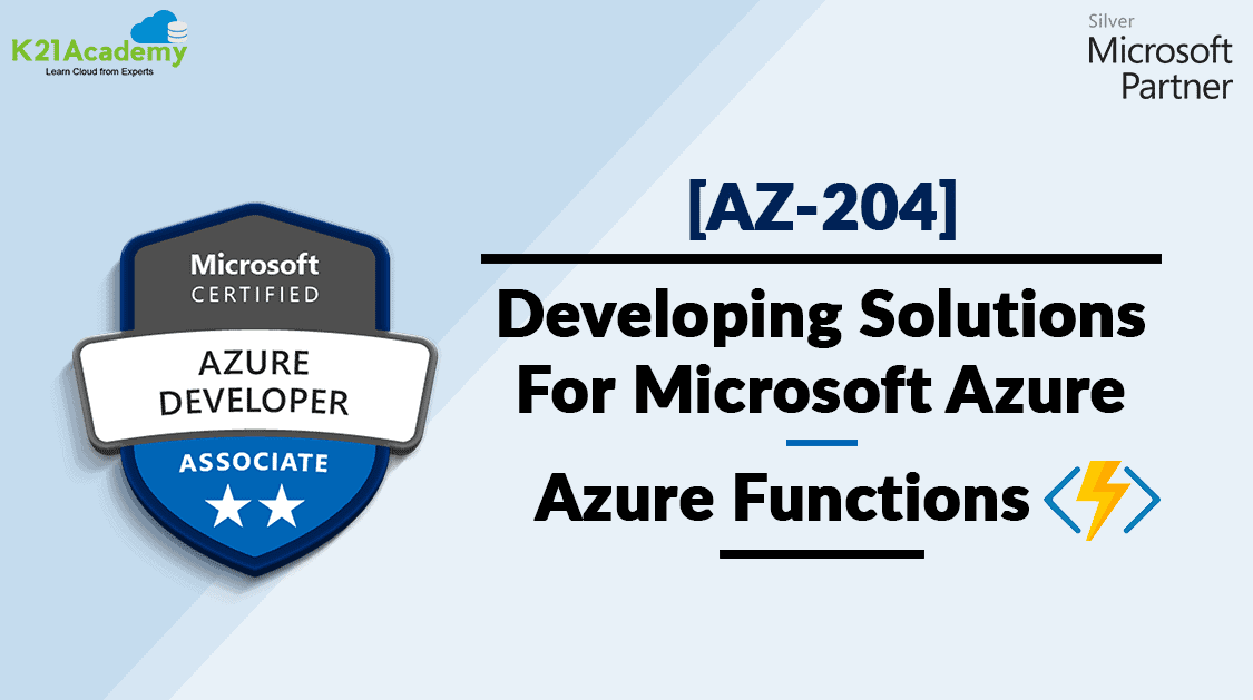 AZ-204 Developing solutions for Microsoft Azure | Azure Functions