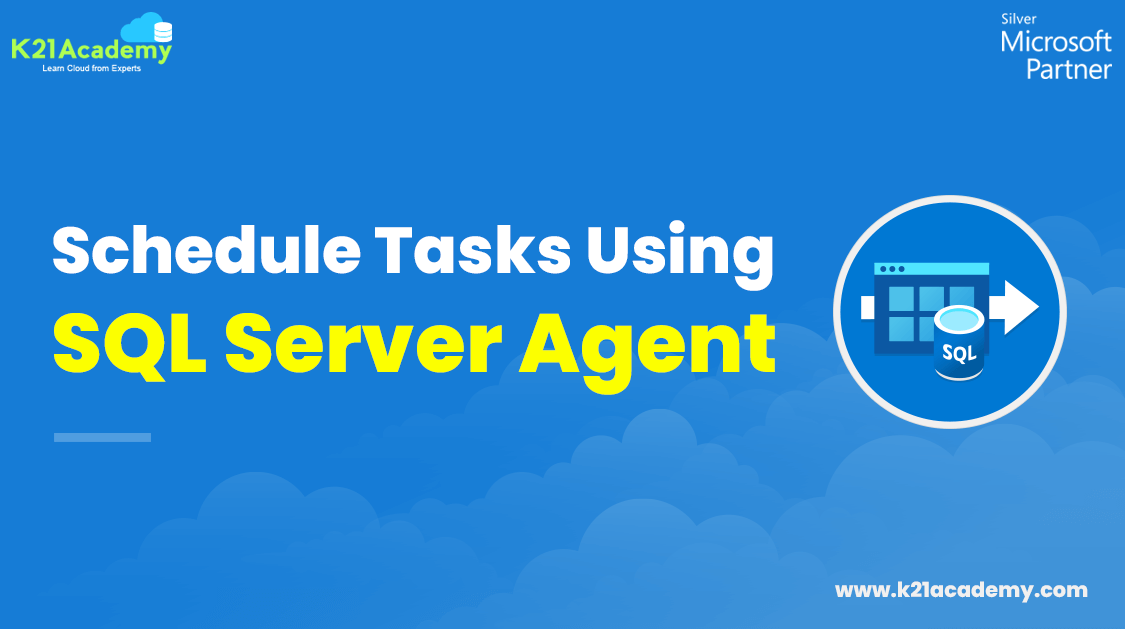 schedule-tasks-using-sql-server-agent-k21-academy