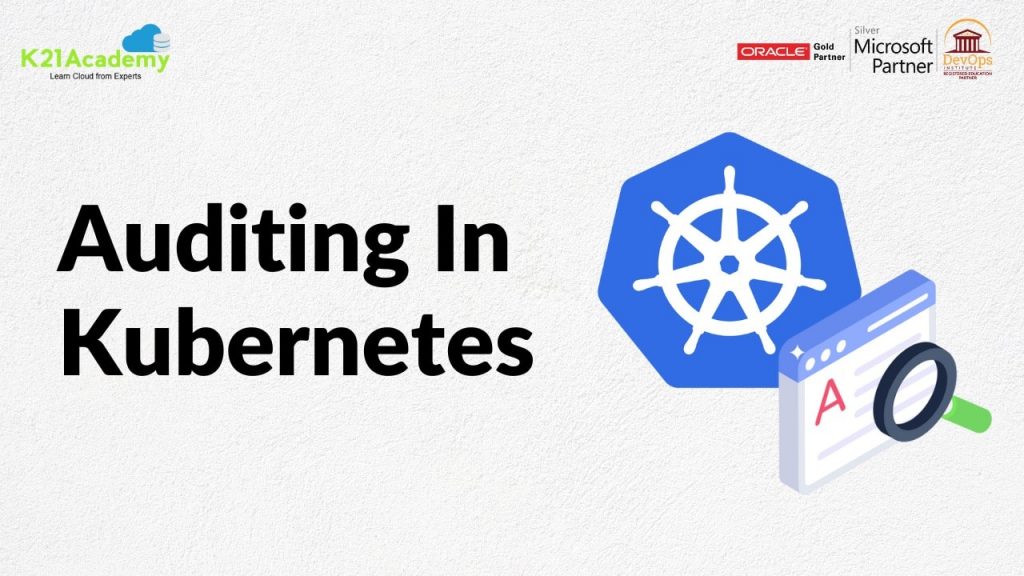 Auditing in Kubernetes