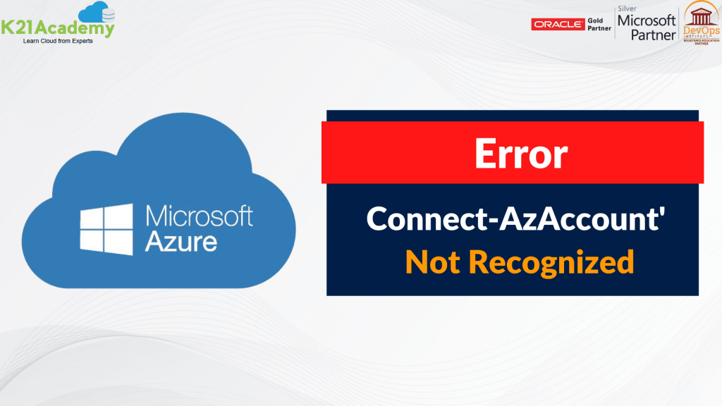 The term ‘Connect-AzAccount’ not recognized.